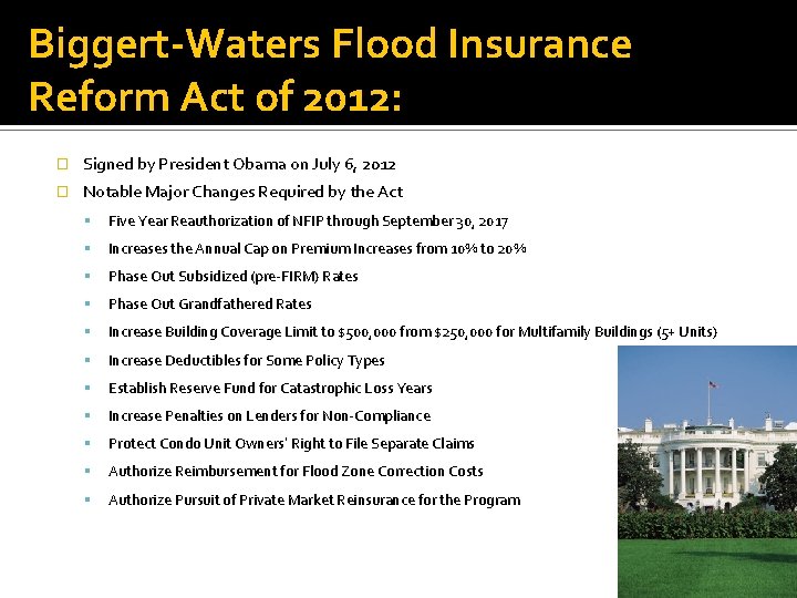 Biggert-Waters Flood Insurance Reform Act of 2012: � Signed by President Obama on July