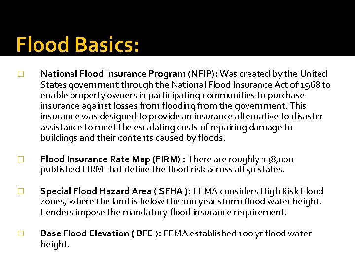 Flood Basics: � National Flood Insurance Program (NFIP): Was created by the United States