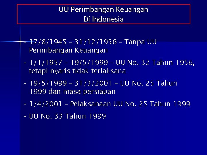 UU Perimbangan Keuangan Di Indonesia • 17/8/1945 – 31/12/1956 – Tanpa UU Perimbangan Keuangan