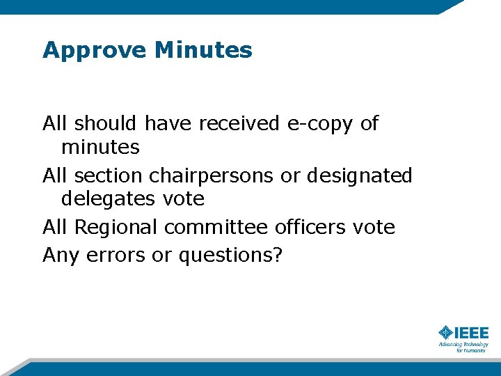Approve Minutes All should have received e-copy of minutes All section chairpersons or designated