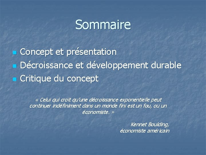 Sommaire n n n Concept et présentation Décroissance et développement durable Critique du concept