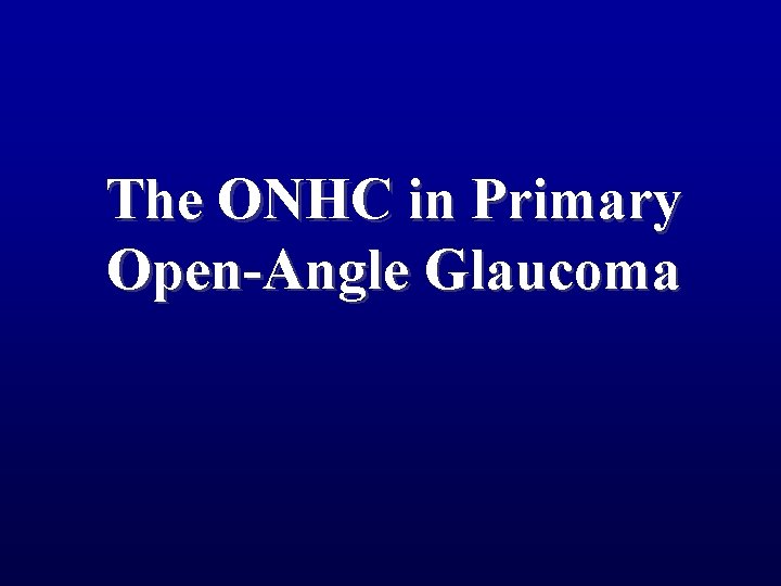 The ONHC in Primary Open-Angle Glaucoma 