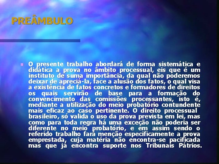 PRE MBULO n O presente trabalho abordará de forma sistemática e didática a prova