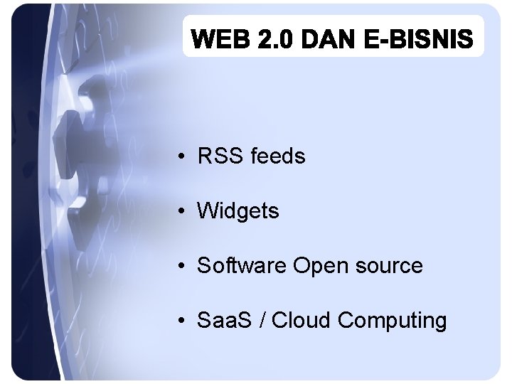  • RSS feeds • Widgets • Software Open source • Saa. S /