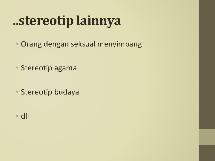 . . stereotip lainnya • Orang dengan seksual menyimpang • Stereotip agama • Stereotip