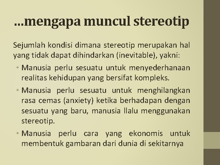 …mengapa muncul stereotip Sejumlah kondisi dimana stereotip merupakan hal yang tidak dapat dihindarkan (inevitable),