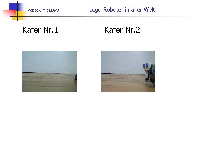 Robotik mit LEGO Käfer Nr. 1 Lego-Roboter in aller Welt Käfer Nr. 2 