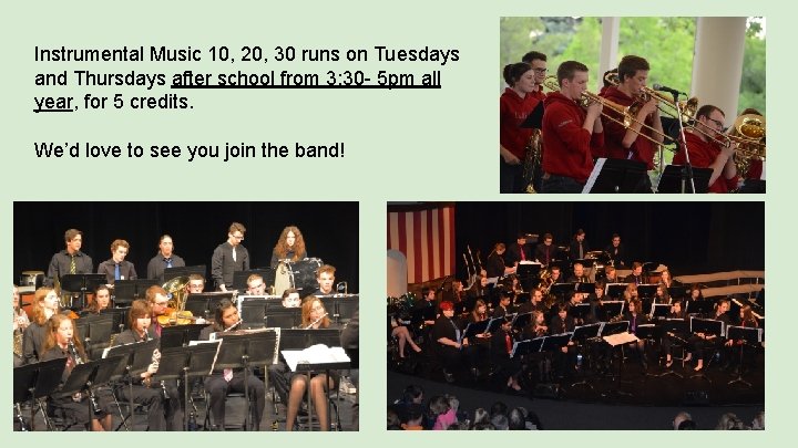 Instrumental Music 10, 20, 30 runs on Tuesdays and Thursdays after school from 3: