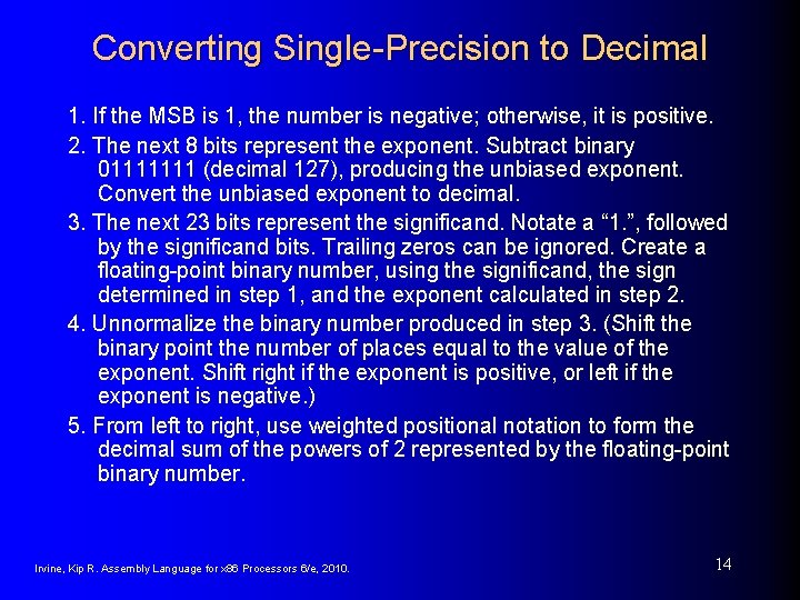 Converting Single-Precision to Decimal 1. If the MSB is 1, the number is negative;