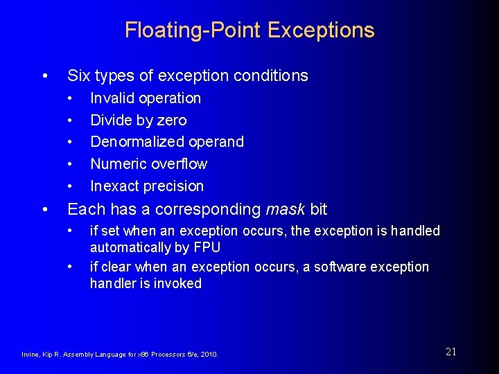 Floating-Point Exceptions • Six types of exception conditions • • • Invalid operation Divide