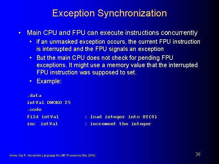 Exception Synchronization • Main CPU and FPU can execute instructions concurrently • if an