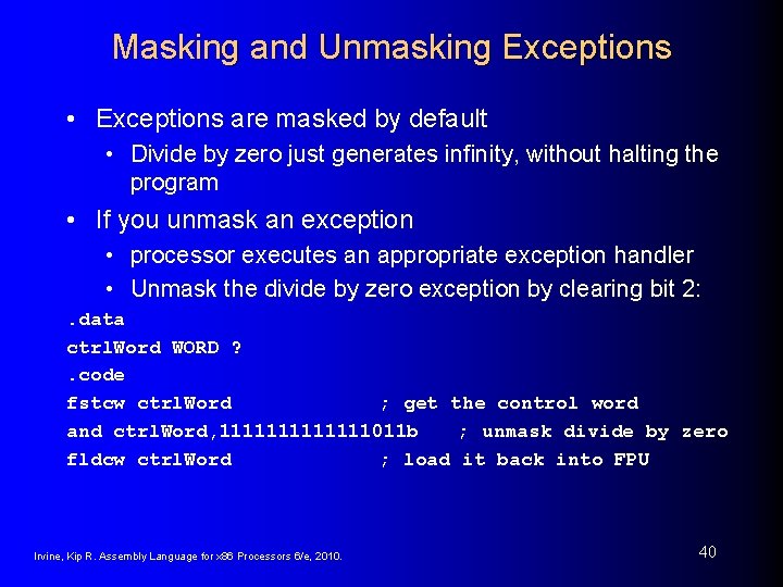 Masking and Unmasking Exceptions • Exceptions are masked by default • Divide by zero