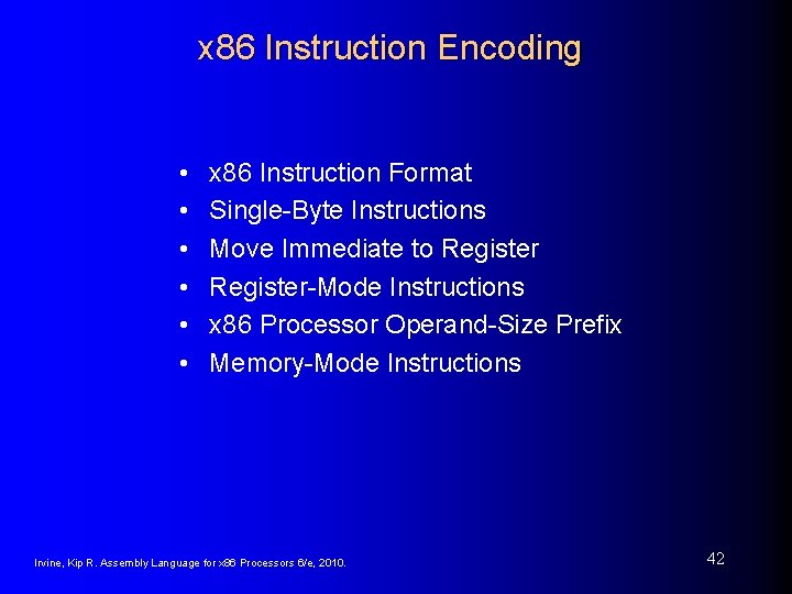x 86 Instruction Encoding • • • x 86 Instruction Format Single-Byte Instructions Move