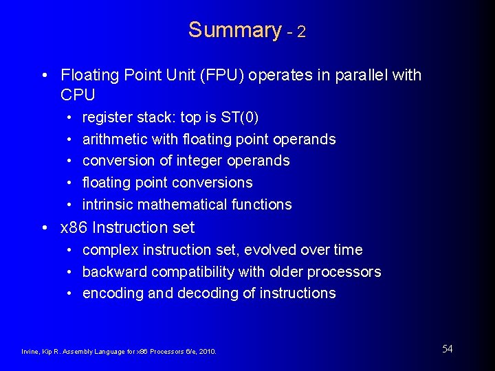 Summary - 2 • Floating Point Unit (FPU) operates in parallel with CPU •