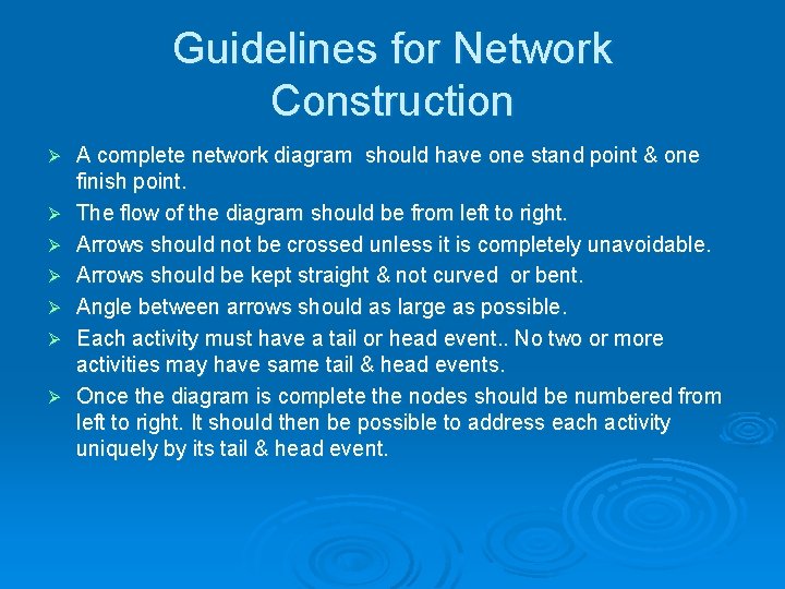 Guidelines for Network Construction Ø Ø Ø Ø A complete network diagram should have