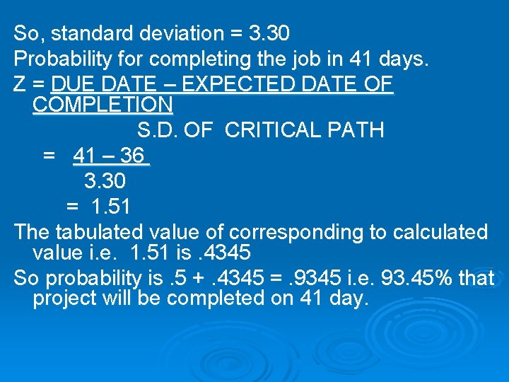 So, standard deviation = 3. 30 Probability for completing the job in 41 days.