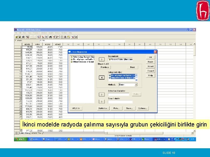 İkinci modelde radyoda çalınma sayısıyla grubun çekiciliğini birlikte girin SLIDE 18 