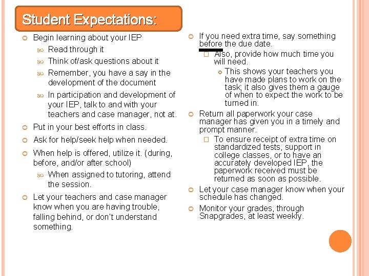 Student Expectations: Begin learning about your IEP Read through it Think of/ask questions about