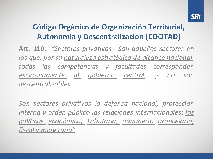 Código Orgánico de Organización Territorial, Autonomía y Descentralización (COOTAD) Art. 110. - “Sectores privativos.