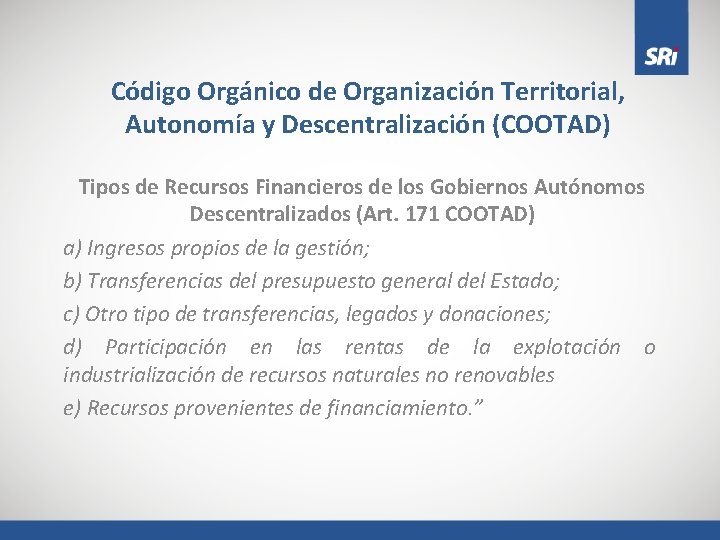 Código Orgánico de Organización Territorial, Autonomía y Descentralización (COOTAD) Tipos de Recursos Financieros de