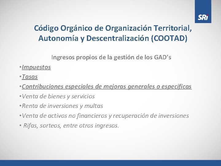 Código Orgánico de Organización Territorial, Autonomía y Descentralización (COOTAD) Ingresos propios de la gestión