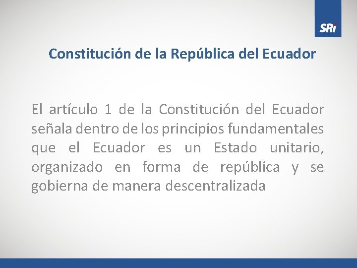 Constitución de la República del Ecuador El artículo 1 de la Constitución del Ecuador