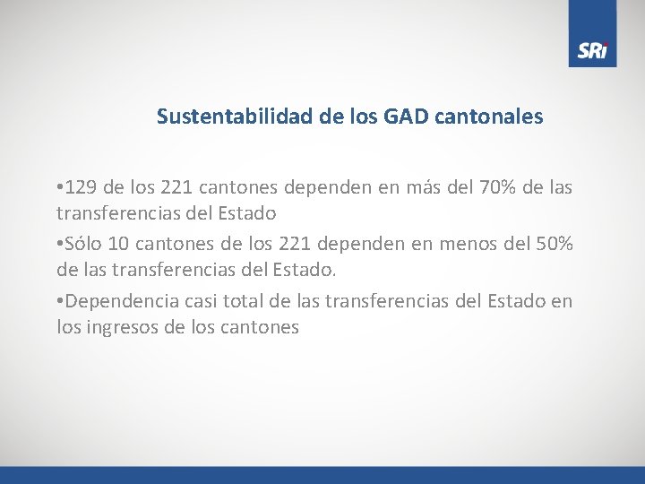 Sustentabilidad de los GAD cantonales • 129 de los 221 cantones dependen en más
