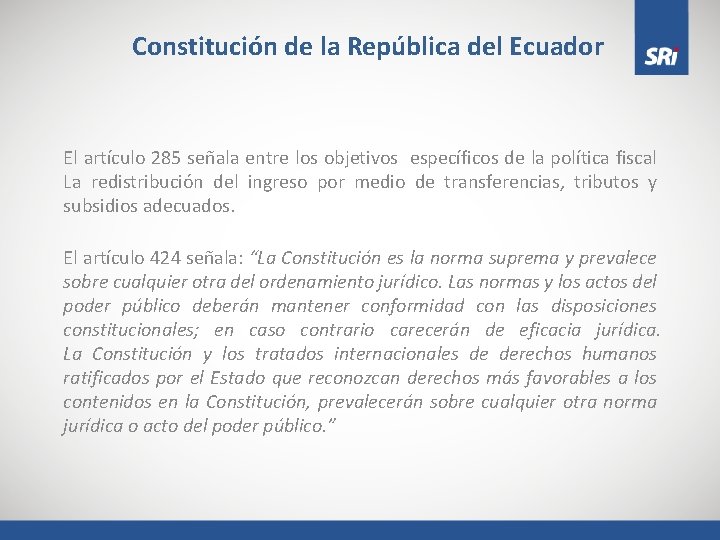 Constitución de la República del Ecuador El artículo 285 señala entre los objetivos específicos
