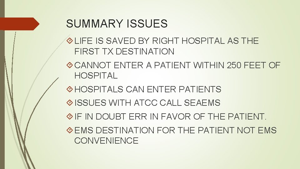 SUMMARY ISSUES LIFE IS SAVED BY RIGHT HOSPITAL AS THE FIRST TX DESTINATION CANNOT