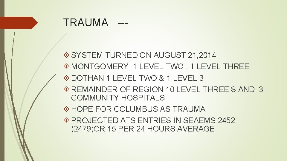TRAUMA -- SYSTEM TURNED ON AUGUST 21, 2014 MONTGOMERY 1 LEVEL TWO , 1