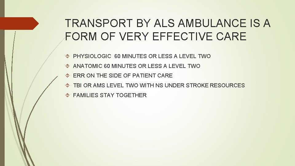 TRANSPORT BY ALS AMBULANCE IS A FORM OF VERY EFFECTIVE CARE PHYSIOLOGIC 60 MINUTES