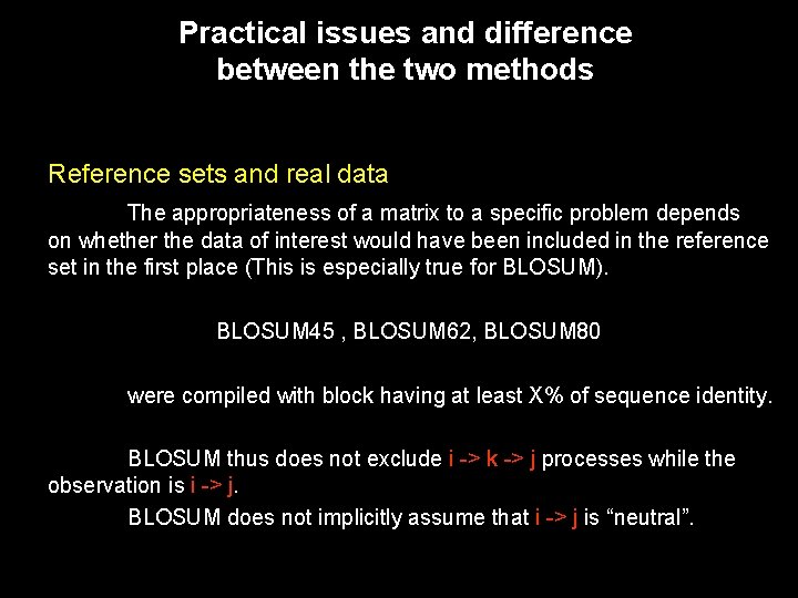 Practical issues and difference between the two methods Reference sets and real data The