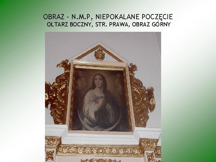 OBRAZ – N. M. P, NIEPOKALANE POCZĘCIE OŁTARZ BOCZNY, STR. PRAWA, OBRAZ GÓRNY 