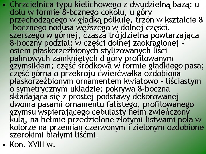  • Chrzcielnica typu kielichowego z dwudzielną bazą: u dołu w formie 8 -bcznego