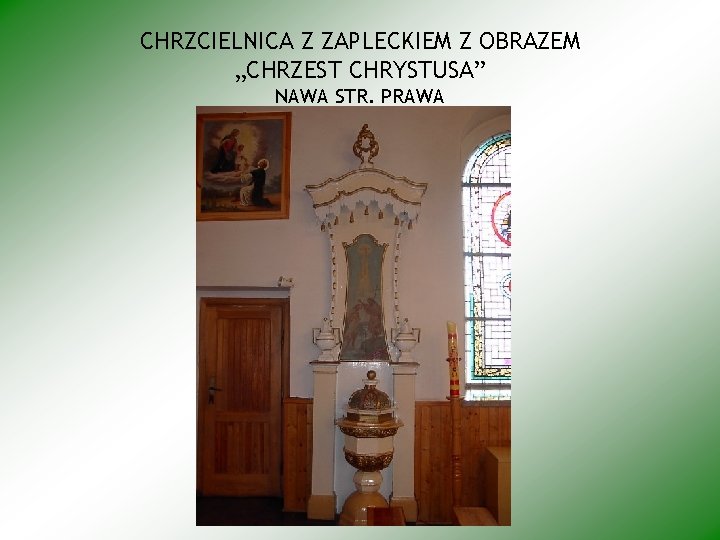 CHRZCIELNICA Z ZAPLECKIEM Z OBRAZEM „CHRZEST CHRYSTUSA” NAWA STR. PRAWA 