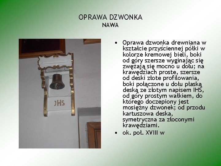 OPRAWA DZWONKA NAWA • Oprawa dzwonka drewniana w kształcie przyściennej półki w kolorze kremowej