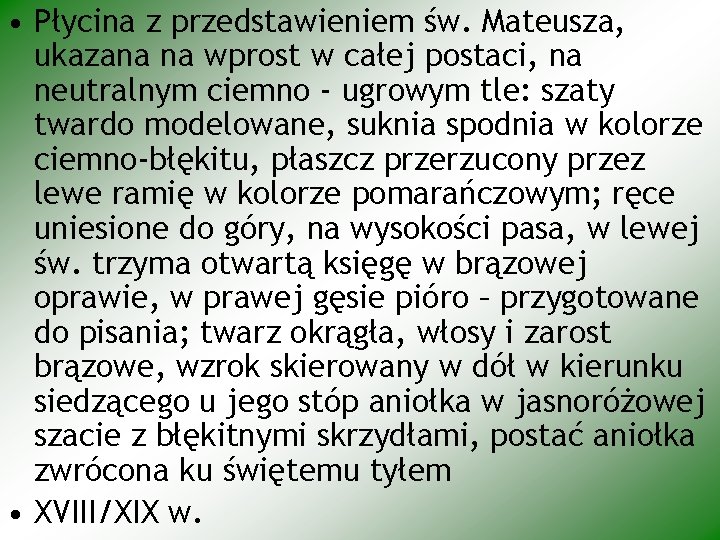  • Płycina z przedstawieniem św. Mateusza, ukazana na wprost w całej postaci, na