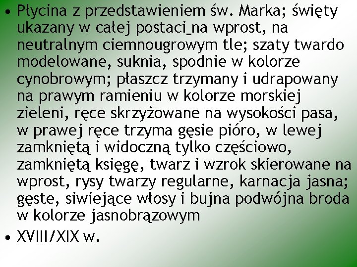  • Płycina z przedstawieniem św. Marka; święty ukazany w całej postaci na wprost,