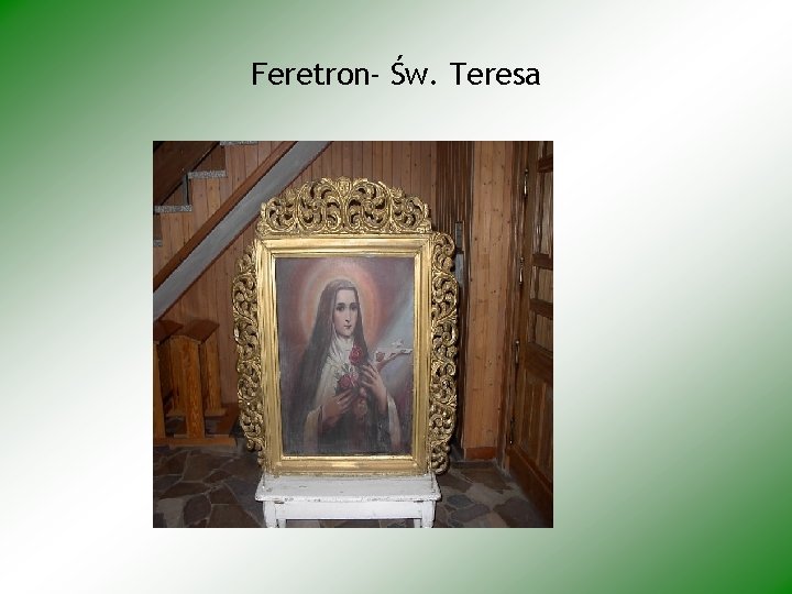 Feretron- Św. Teresa 