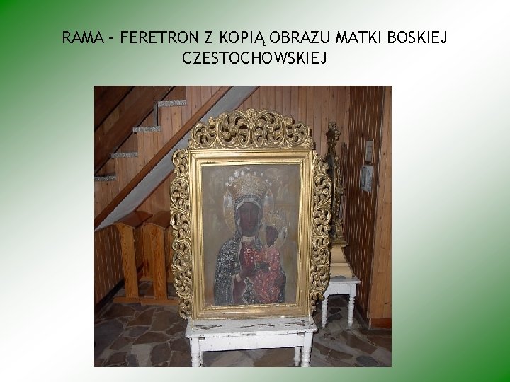 RAMA – FERETRON Z KOPIĄ OBRAZU MATKI BOSKIEJ CZESTOCHOWSKIEJ 