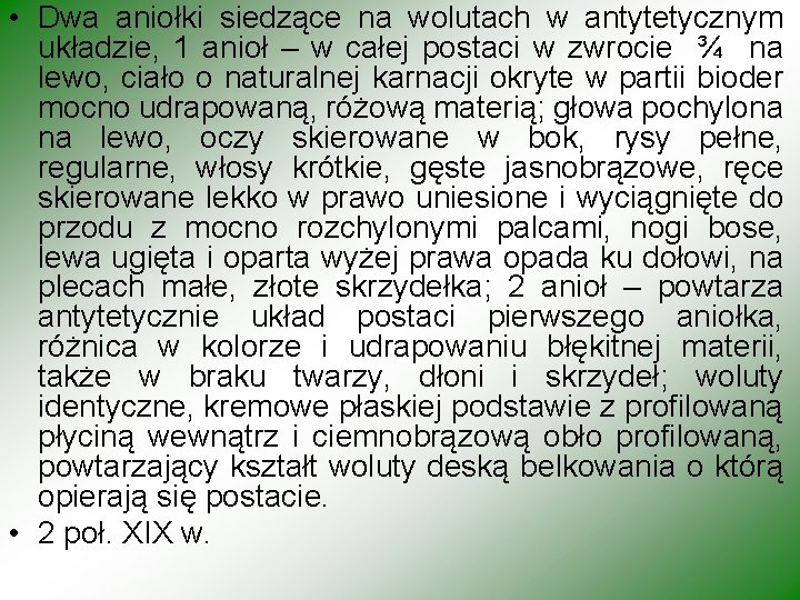  • Dwa aniołki siedzące na wolutach w antytetycznym układzie, 1 anioł – w