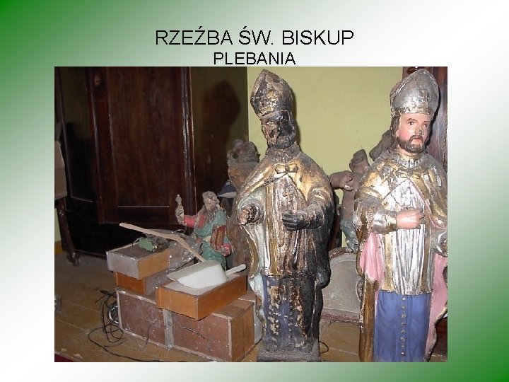 RZEŹBA ŚW. BISKUP PLEBANIA 