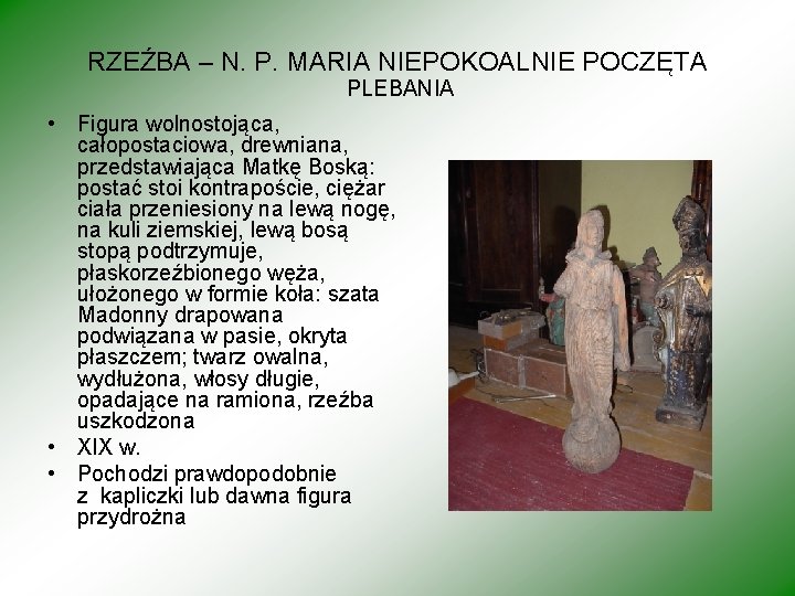 RZEŹBA – N. P. MARIA NIEPOKOALNIE POCZĘTA PLEBANIA • Figura wolnostojąca, całopostaciowa, drewniana, przedstawiająca