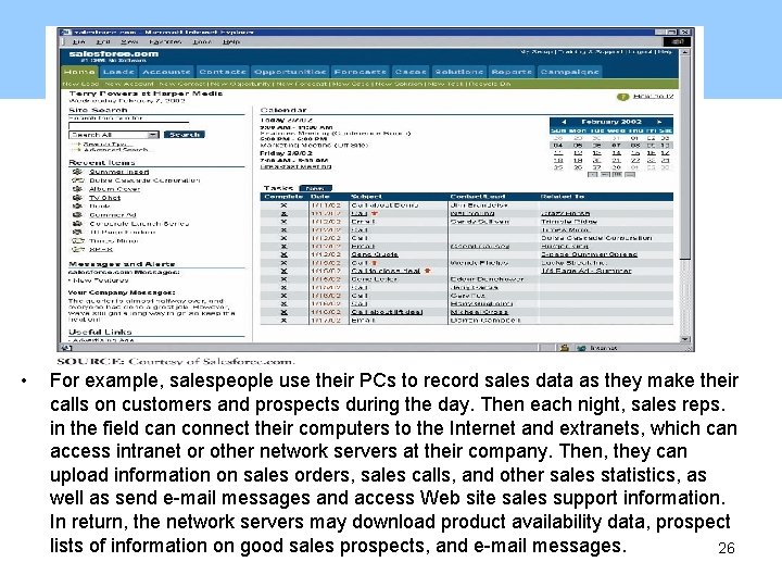  • For example, salespeople use their PCs to record sales data as they