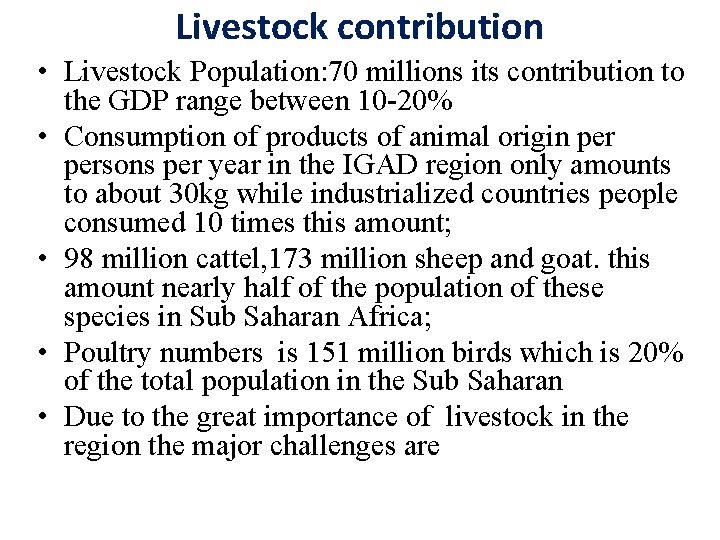 Livestock contribution • Livestock Population: 70 millions its contribution to the GDP range between