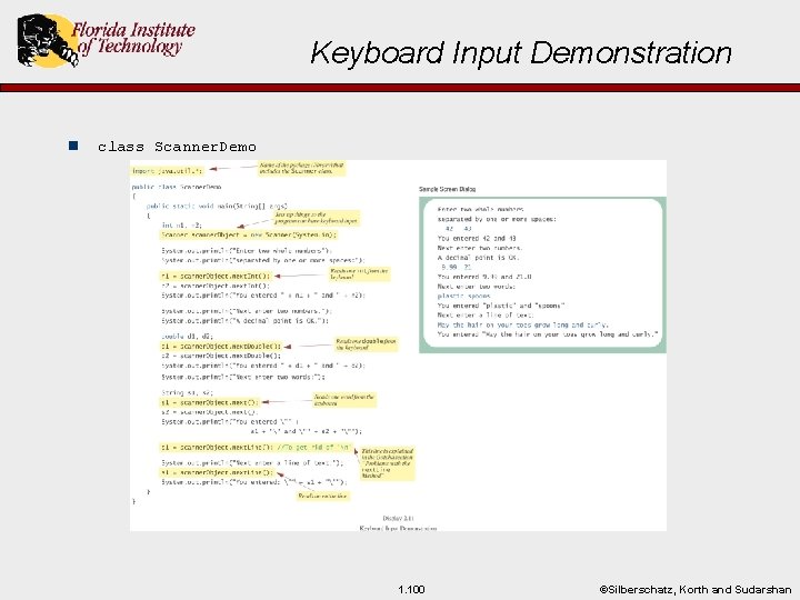 Keyboard Input Demonstration n class Scanner. Demo 1. 100 ©Silberschatz, Korth and Sudarshan 