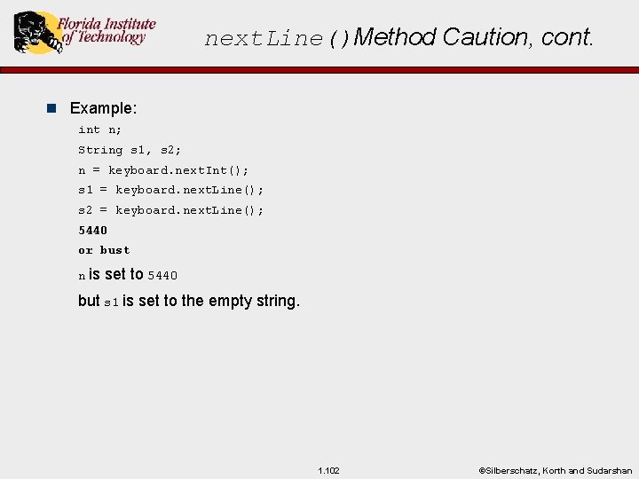 next. Line()Method Caution, cont. n Example: int n; String s 1, s 2; n