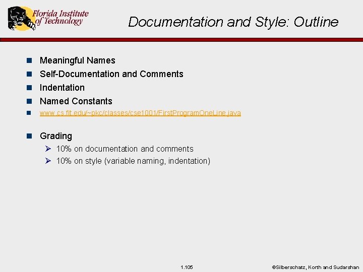 Documentation and Style: Outline n Meaningful Names n Self-Documentation and Comments n Indentation n