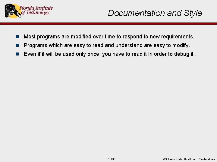 Documentation and Style n Most programs are modified over time to respond to new