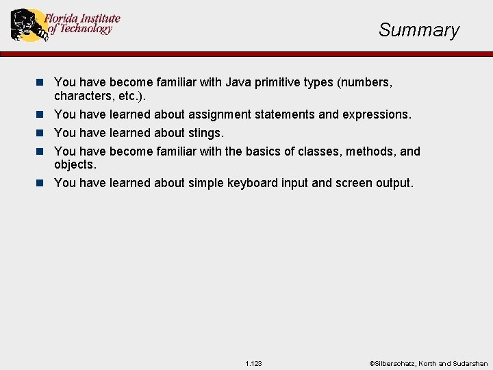 Summary n You have become familiar with Java primitive types (numbers, n n characters,